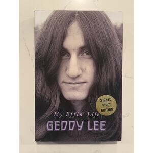 Geddy Lee - RUSH - Signed Book - My Effin’ Life -AUTOGRAPHED 1st FIRST EDITION 5